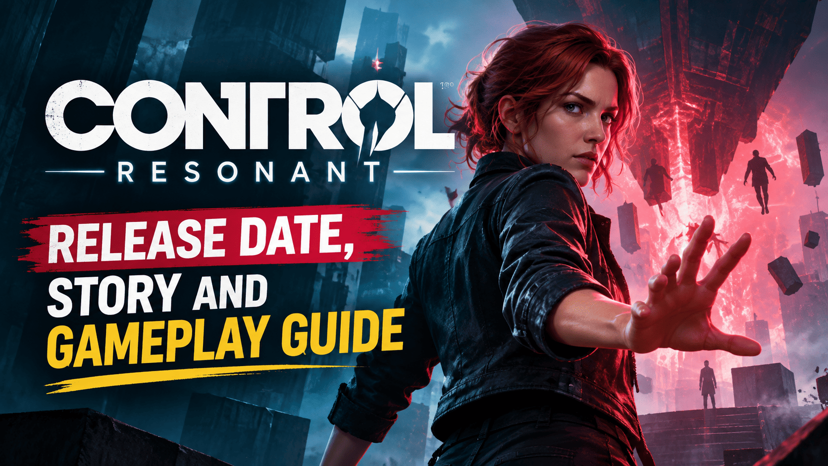 Control Resonant Release Date, Story and Gameplay Guide